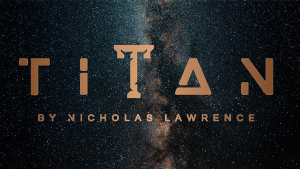 Nicholas Lawrence – TITAN (Gimmick construction explained)