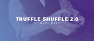Karl Hein – Truffle Shuffle 2.0