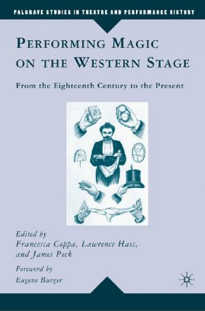 Palgrave Macmillan & Eugene Burger – Performing Magic on the Western Stage: From the Eighteenth Century to the Present (official ebook)
