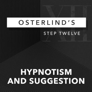 Richard Osterlind – Osterlind’s 13 Steps Vol 12 – Hypnotism & Suggestion