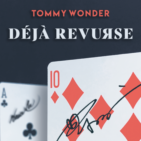 Tommy Wonder – Lesson 08 – Deja ReVurse presented by Dan Harlan ...