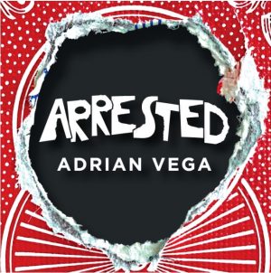 Adrian Vega – Arrested