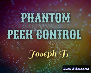 Joseph B. – PHANTOM PEEK CONTROL