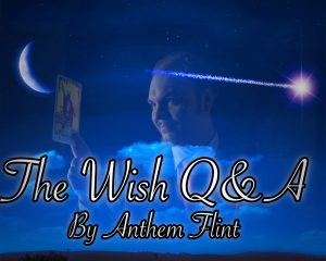 Anthem Flint – The Wish Q & A