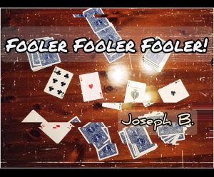 Joseph B – Fooler Fooler Fooler!