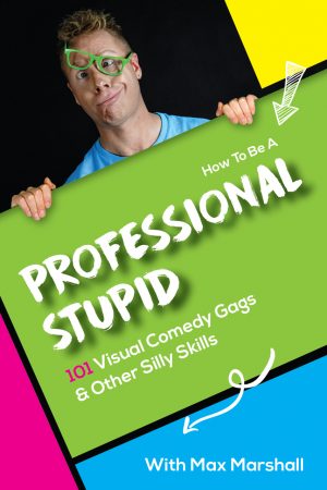 Max Marshall – How To Be A Professional Stupid