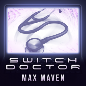 Max Maven – Switch Doctor