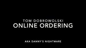 Tom Dobrowolski – Online Ordering