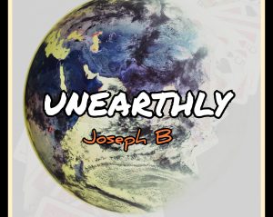 Joseph B. – Unearthly