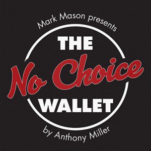 Anthony Miller and Mark Mason – No Choice Wallet (Gimmick not included)