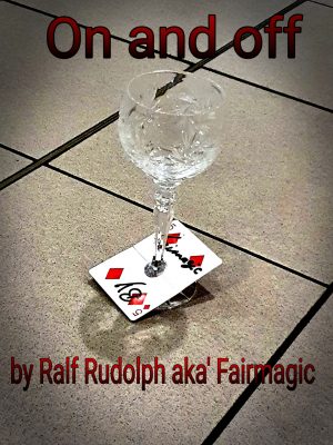 Ralf Rudolph aka’Fairmagic – ON & Off. Signed card on Stem