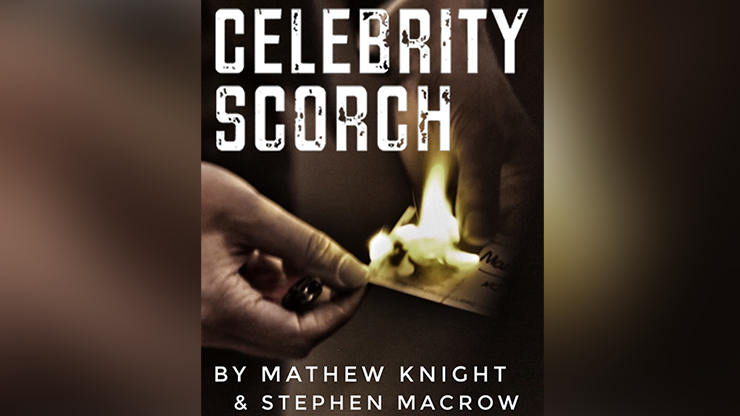 Mathew Knight & Stephen Macrow â Celebrity Scorch Instructions (Gimmick not  included) â erdnasemagicstore