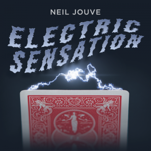 Neil Jouve – Electric Sensation (Gimmick not included, but easily DIYable)