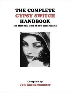 Jon Racherbaumer – The Complete Gypsy Switch Handbook (official PDF)
