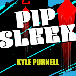 Kyle Purnell – Pip Sleek