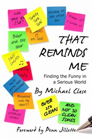 Michael Close – That Reminds Me: Finding the Funny in a Serious World