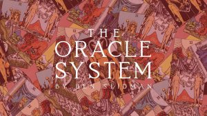 Ben Seidman – The Oracle System (all files included with highest quality; tarot cards not included)