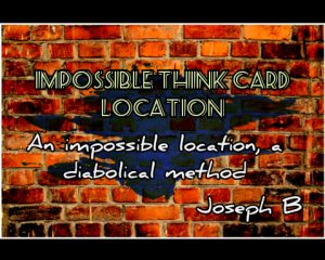 Joseph B. – IMPOSSIBLE THINK CARD LOCATION