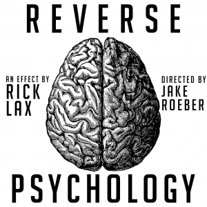 Rick Lax – Reverse Psychology