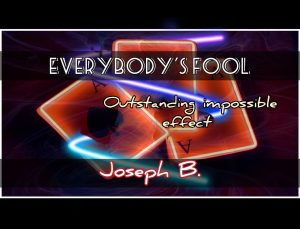 Joseph B. – EVERYBODY’S FOOLED