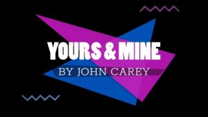 John Carey – Yours And Mine