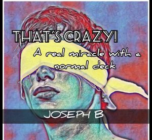 Joseph B. – THAT’S CRAZY! (all videos included)