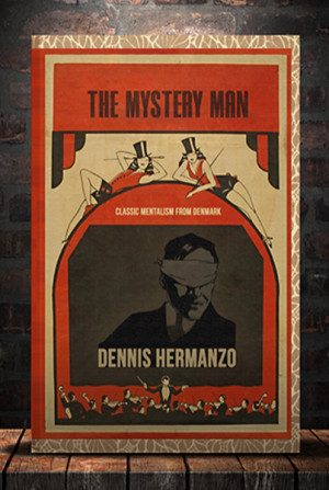 Dennis Hermanzo – The Mystery Man – Classic Mentalism from Denmark