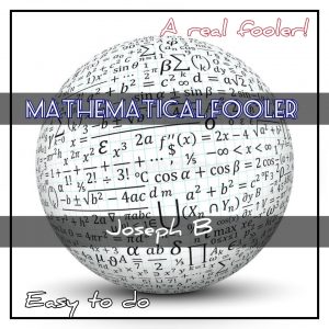 Joseph B. – MATHEMATICAL FOOLER Download INSTANTLY ↓