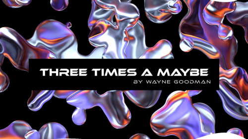 Wayne Goodman – Three times a Maybe (1080p video) Download INSTANTLY ↓ –  erdnasemagicstore