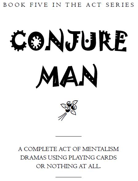 Conjure Man By Mick Ayres (Book Five in Act-Series)