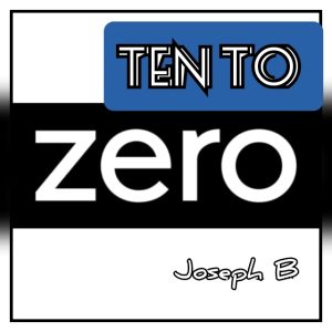Joseph B. – TEN TO ZERO Download INSTANTLY ↓
