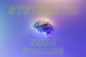 Emma Wooding – Systematic