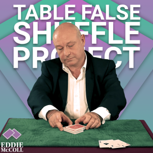Eddie McColl – The Table False Shuffle Project (1080p video) Download INSTANTLY ↓