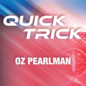 Oz Pearlman – Quick Trick presented by Erik Tait (Instant Download)