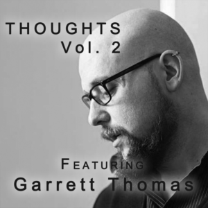 Garrett Thomas – Thoughts Vol 2 Access Instantly!
