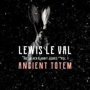 Lewis Le Val – Black Rabbit Vol. 1: Ancient Totem (Instant Access)