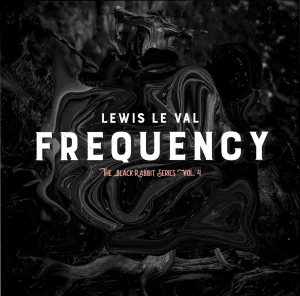 Lewis Le Val – Black Rabbit Vol. 4 – Frequency (all files included) Access Instantly!