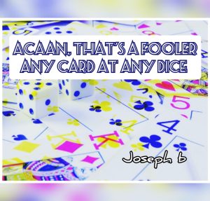 Joseph B – ACAAN, That’s a FOOLER (Any Card At Any Dice) Access Instantly!