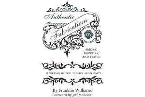 Presale price: Franklin Williams & Jeff McBride – Authentic Fabrications: Smoke, Mirrors, And Truth