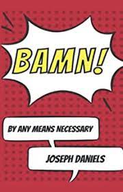 Presale price: Joseph Daniels – BAMN!: By Any Means Necessary