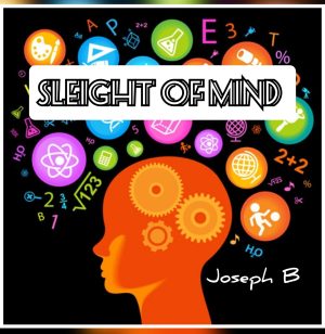 Joseph B – Sleight of mind Access Instantly!