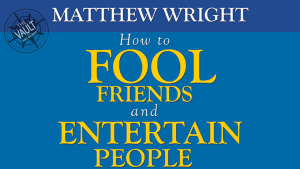 Matthew Wright – The Vault – How to fool friends and entertain people (1080p video) Access Instantly!