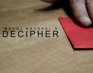 Manoj Kaushal – Decipher (Gimmick not included)