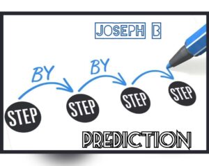 JOSEPH B – STEP BY STEP PREDICTION Access Instantly!
