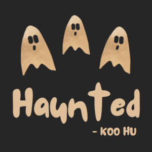 Koo Hu – Haunted