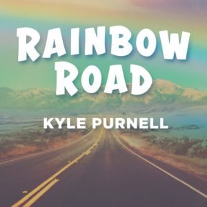 Kyle Purnell – Rainbow Road Access Instantly!