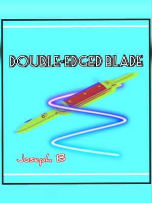 Joseph B – Double-edged blade Access Instantly!