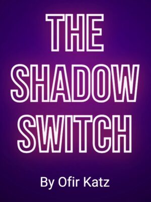 Ofir Katz – The Shadow Switch Access Instantly!