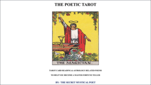 The Secret Mystical Poet and Jonathan Royle – THE POETIC TAROT – Tarot Card Reading and Astrology Related Poems to Help you become a Master Fortune Teller Access Instantly!