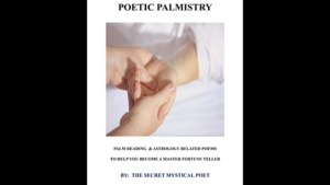 THE SECRET MYSTICAL POET and JONATHAN ROYLE – POETIC PALMISTRY – PALM READING and ASTROLOGY RELATED POEMS TO HELP YOU BECOME A MASTER FORTUNE TELLER Access Instantly!